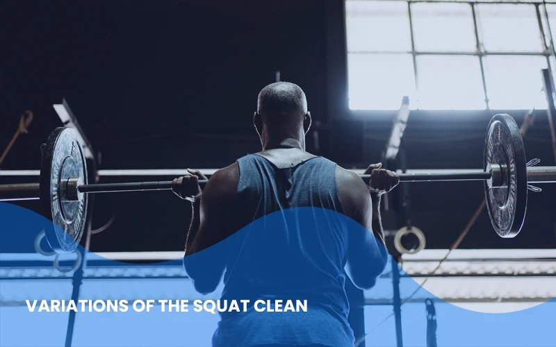 Variations of the Squat Clean
